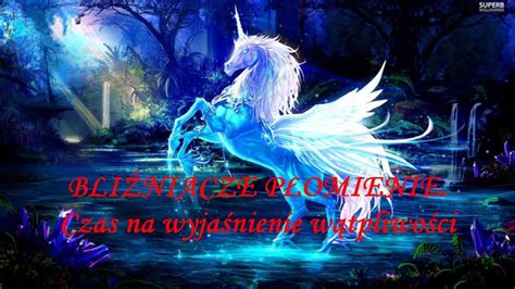 Bliźniacze Płomienie, czyli czas na wyjaśnienie wątpliwości i .